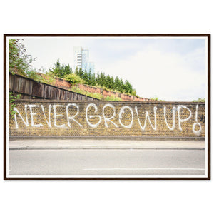 "Never Grow Up" Wooden Framed Poster