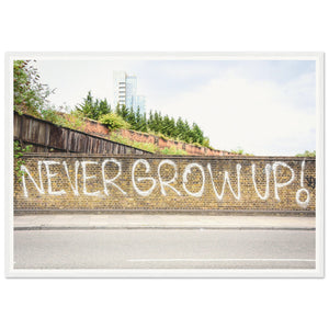 Never Grow Up Wooden Framed Poster